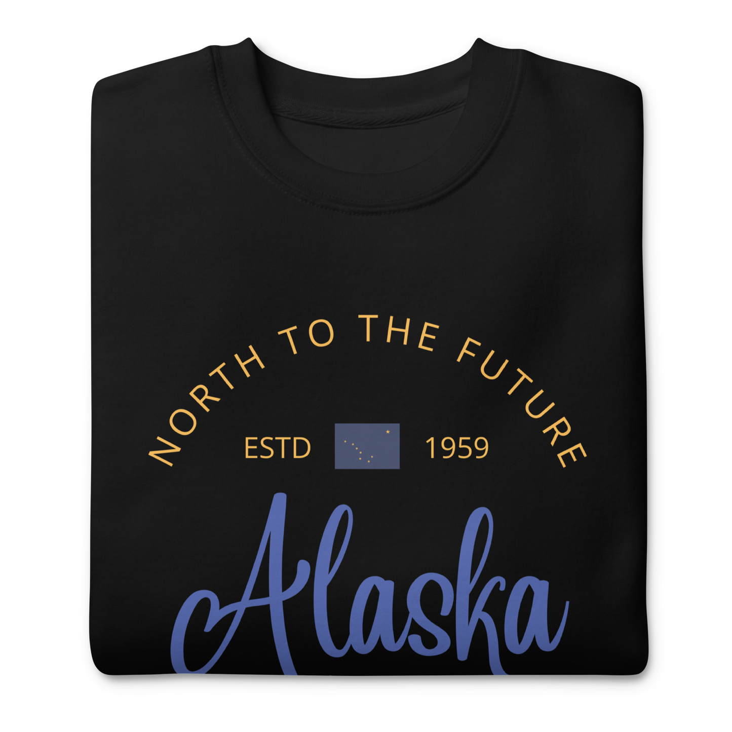 Alaska - Motto Sweatshirt