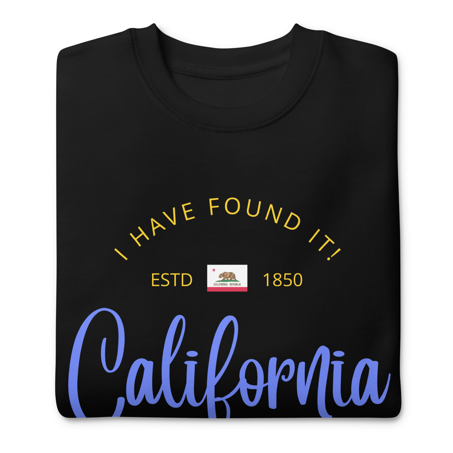 California - Motto Sweatshirt