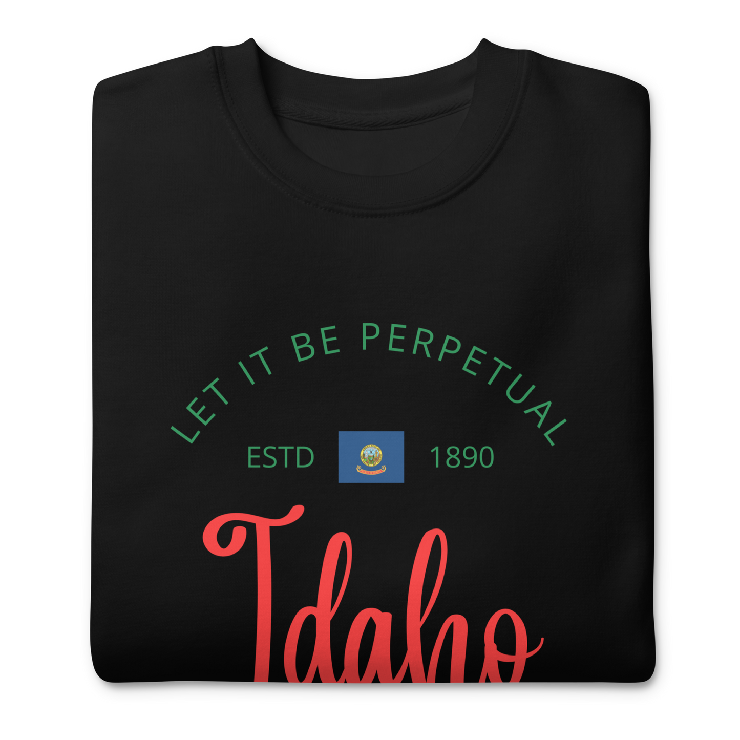 Idaho - Motto Sweatshirt