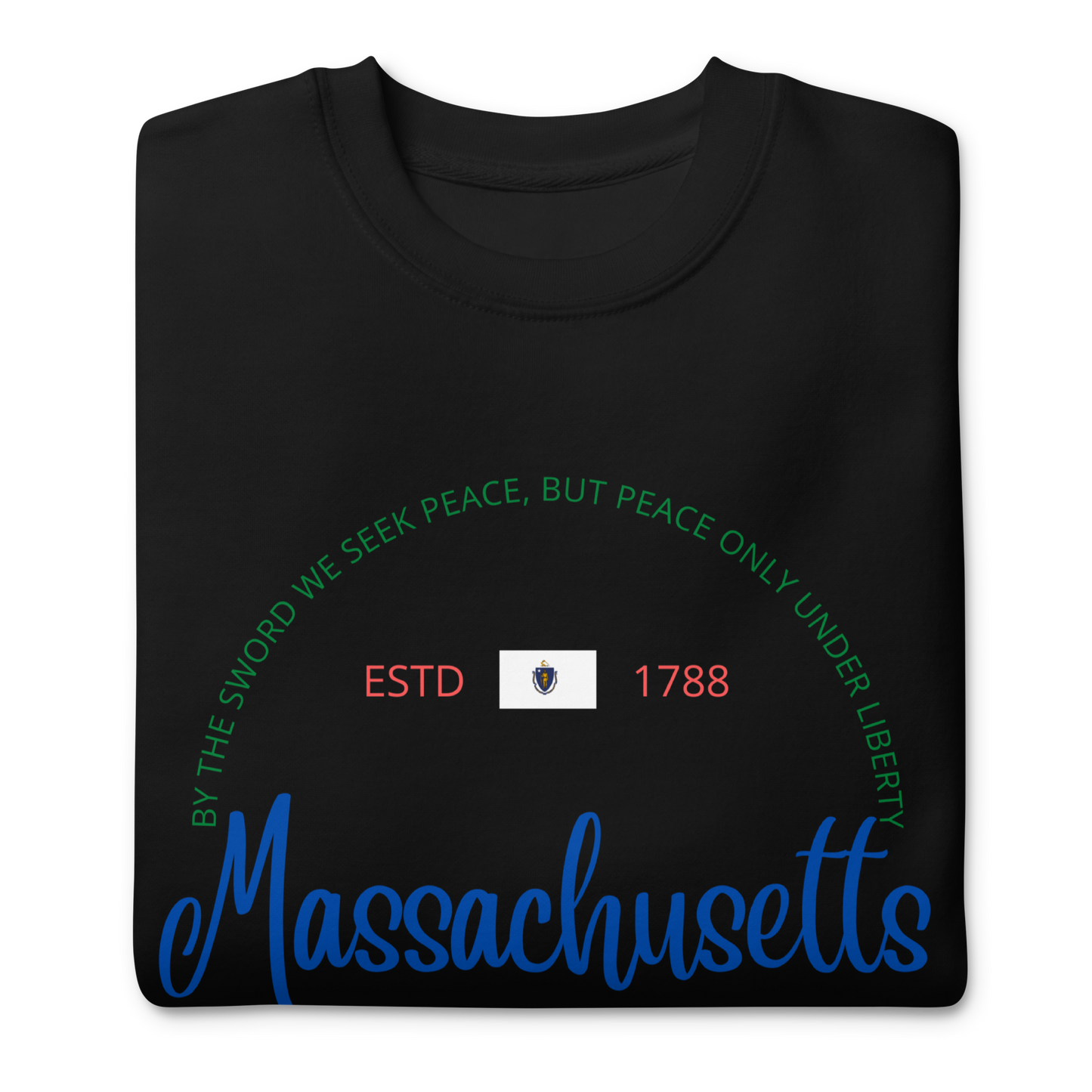 Massachusetts - Motto Sweatshirt