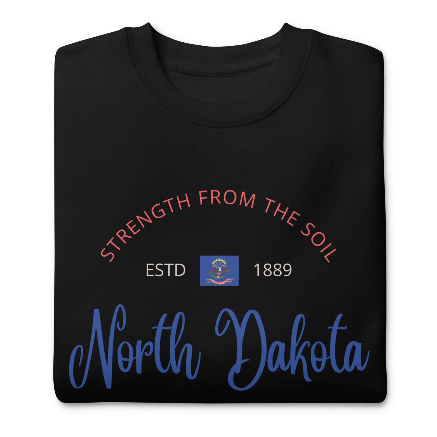 North Dakota - Motto Sweatshirt