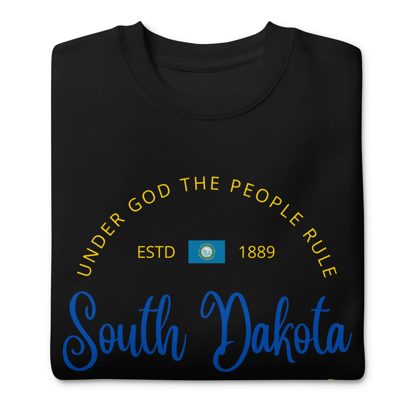 South Dakota - Motto Sweatshirt