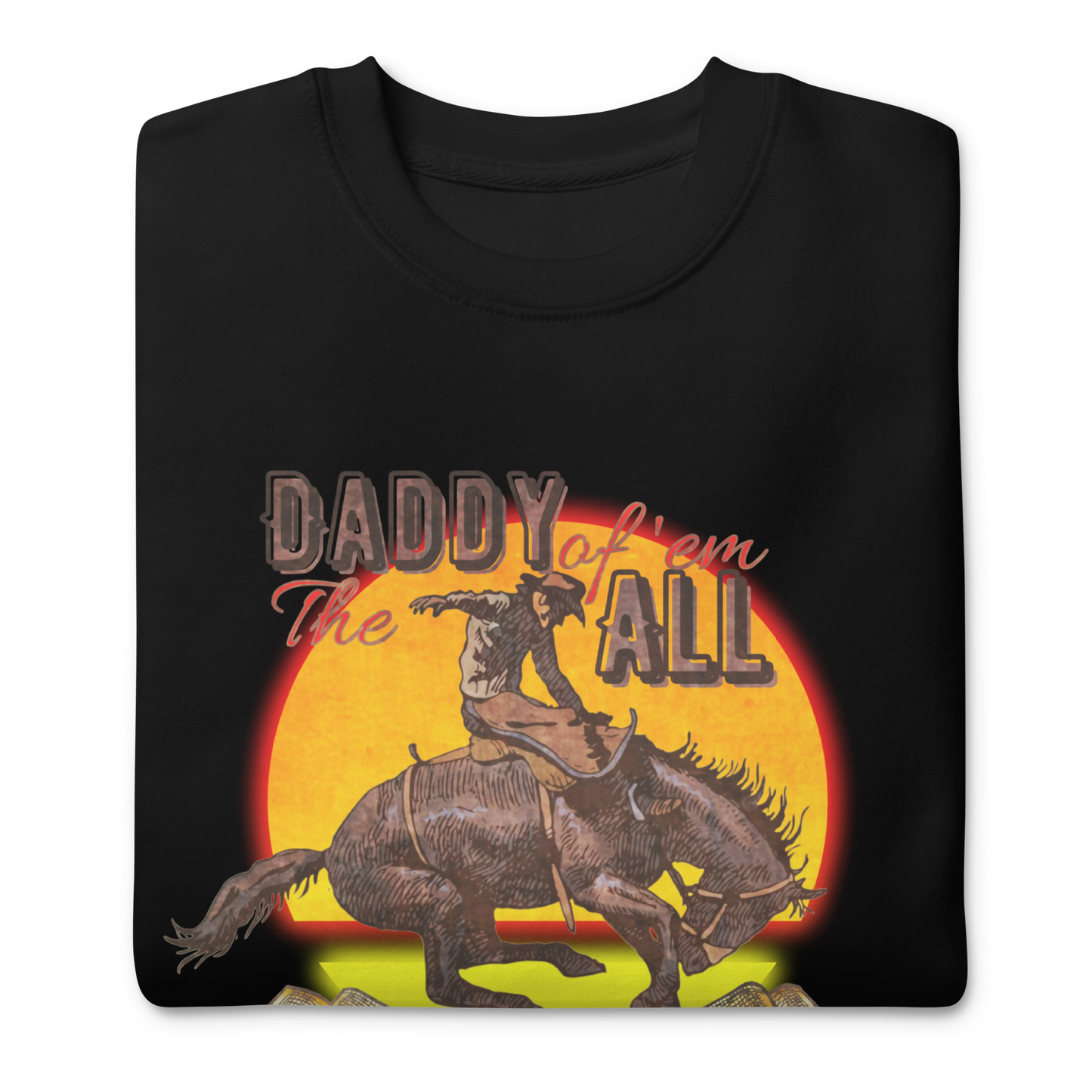 Daddy Rodeo - Sweatshirt