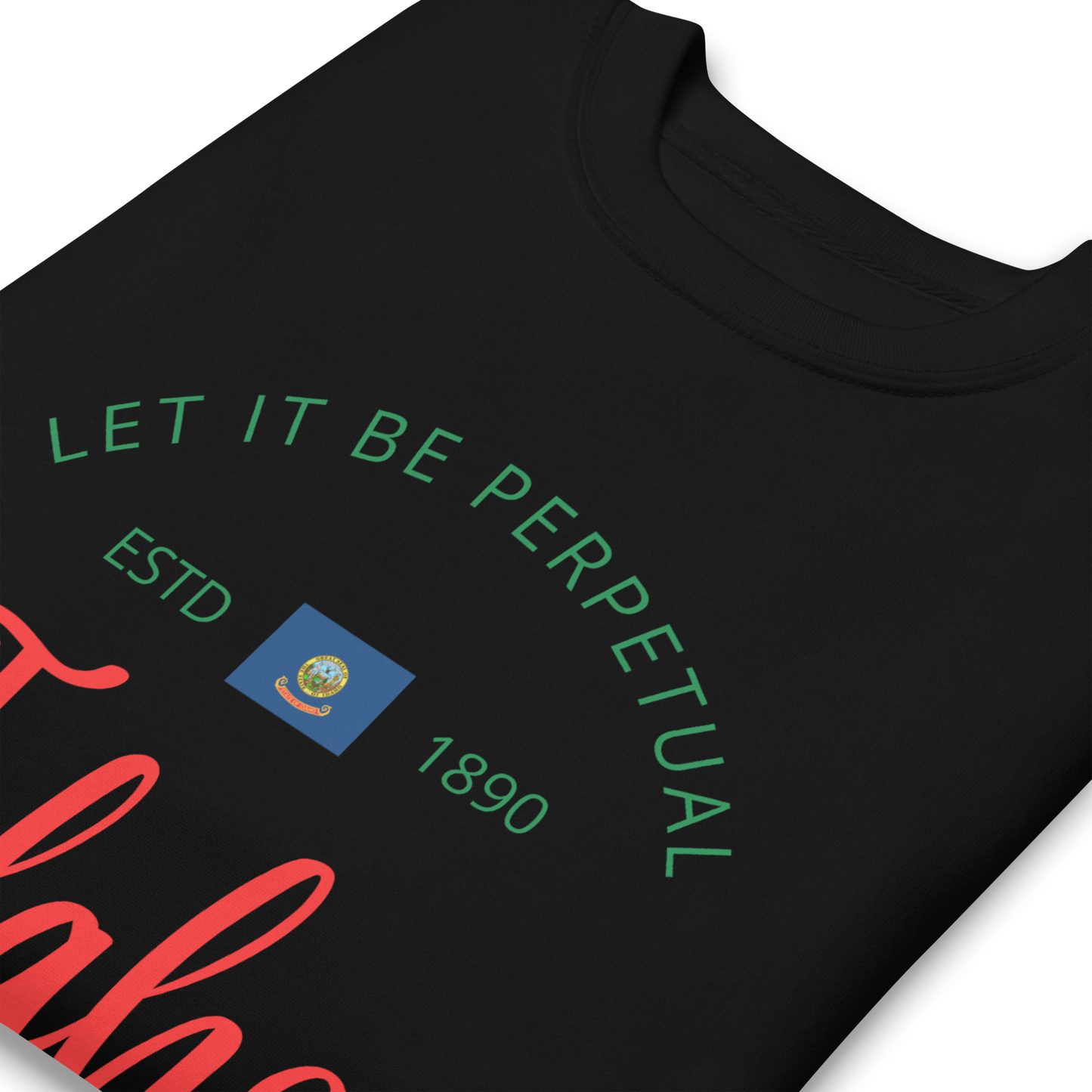 Idaho - Motto Sweatshirt