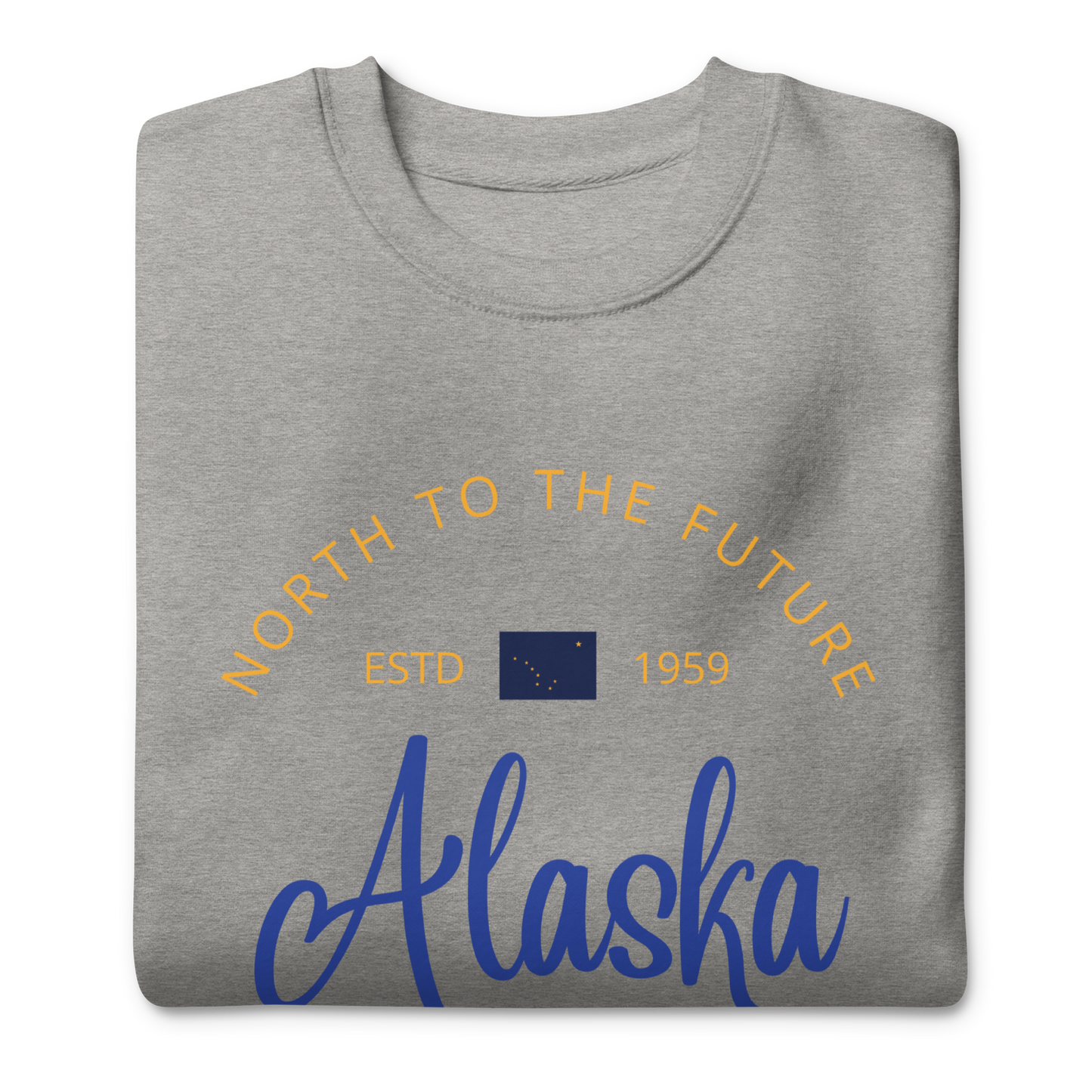Alaska - Motto Sweatshirt