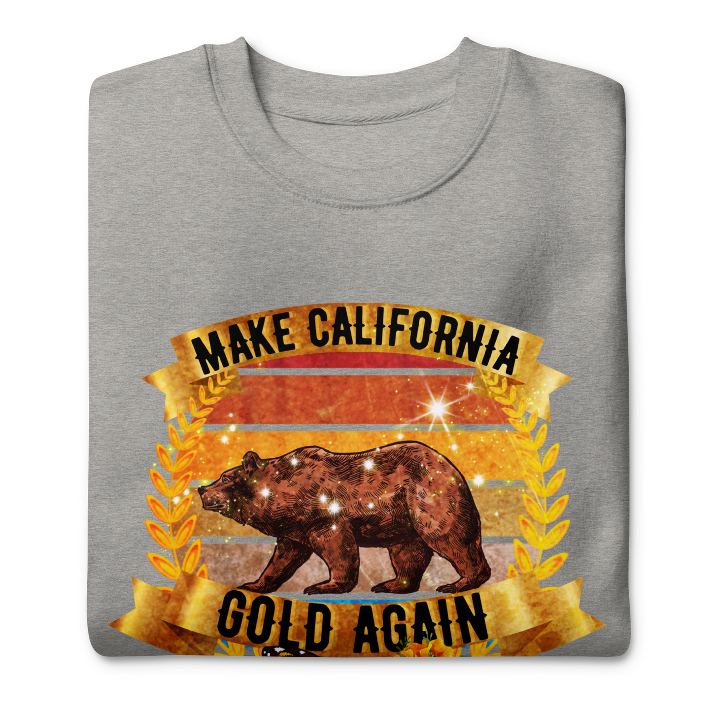 Make California Gold Again - Sweatshirt