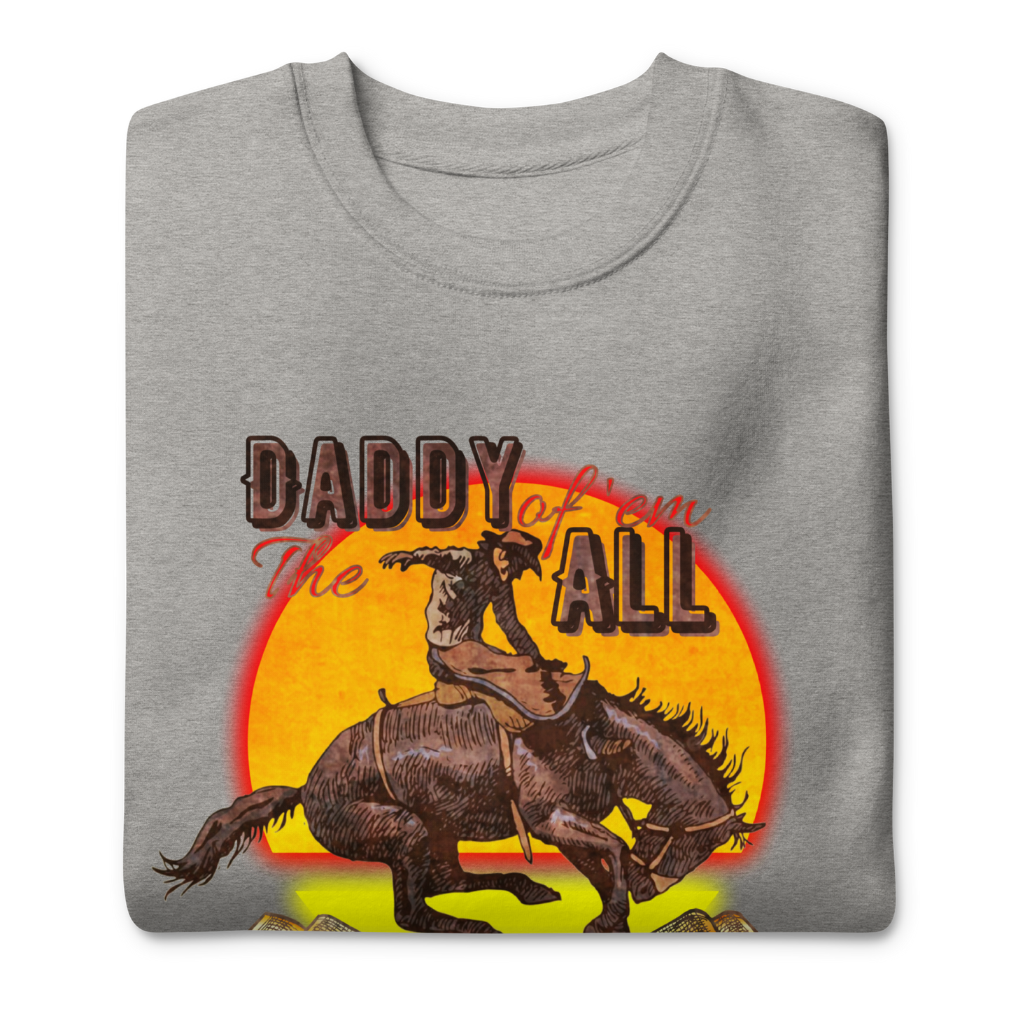 Daddy Rodeo - Sweatshirt