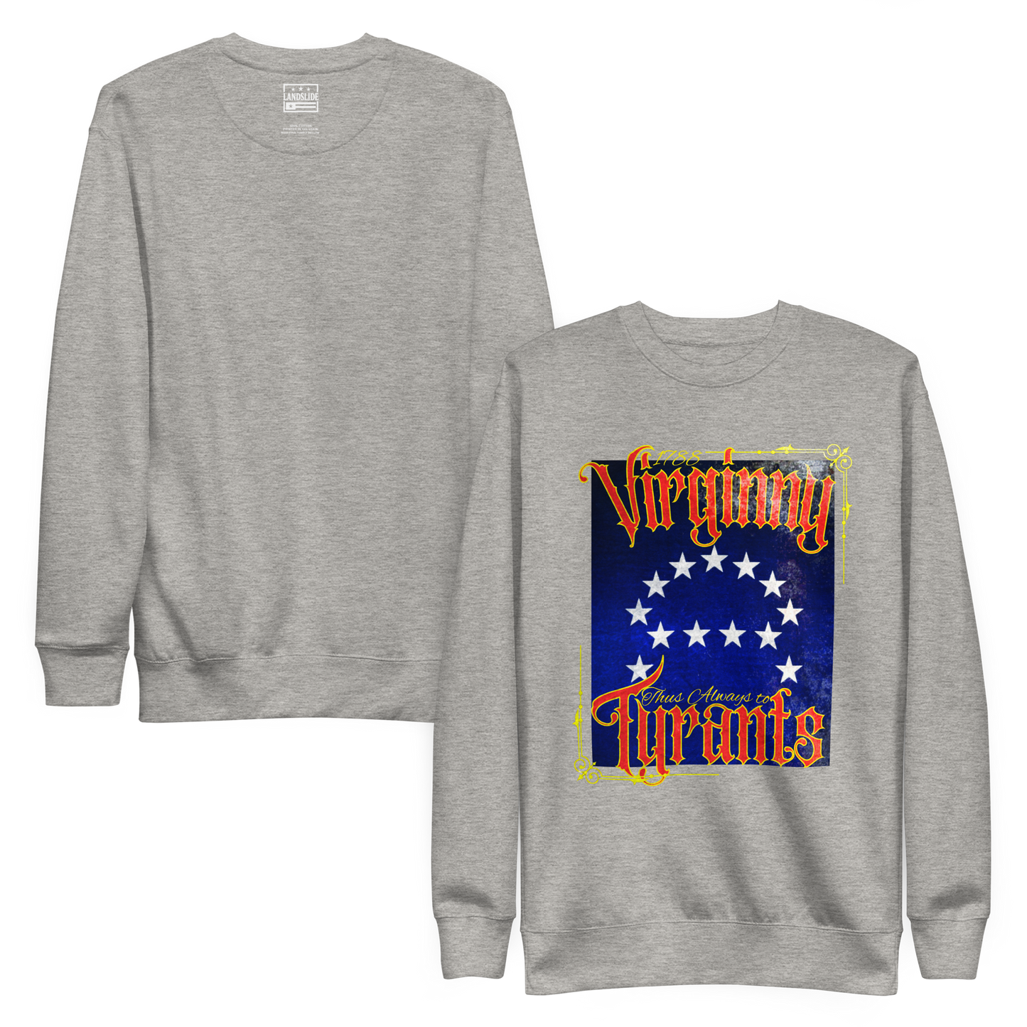 Thus Always to Tyrants - Sweatshirt