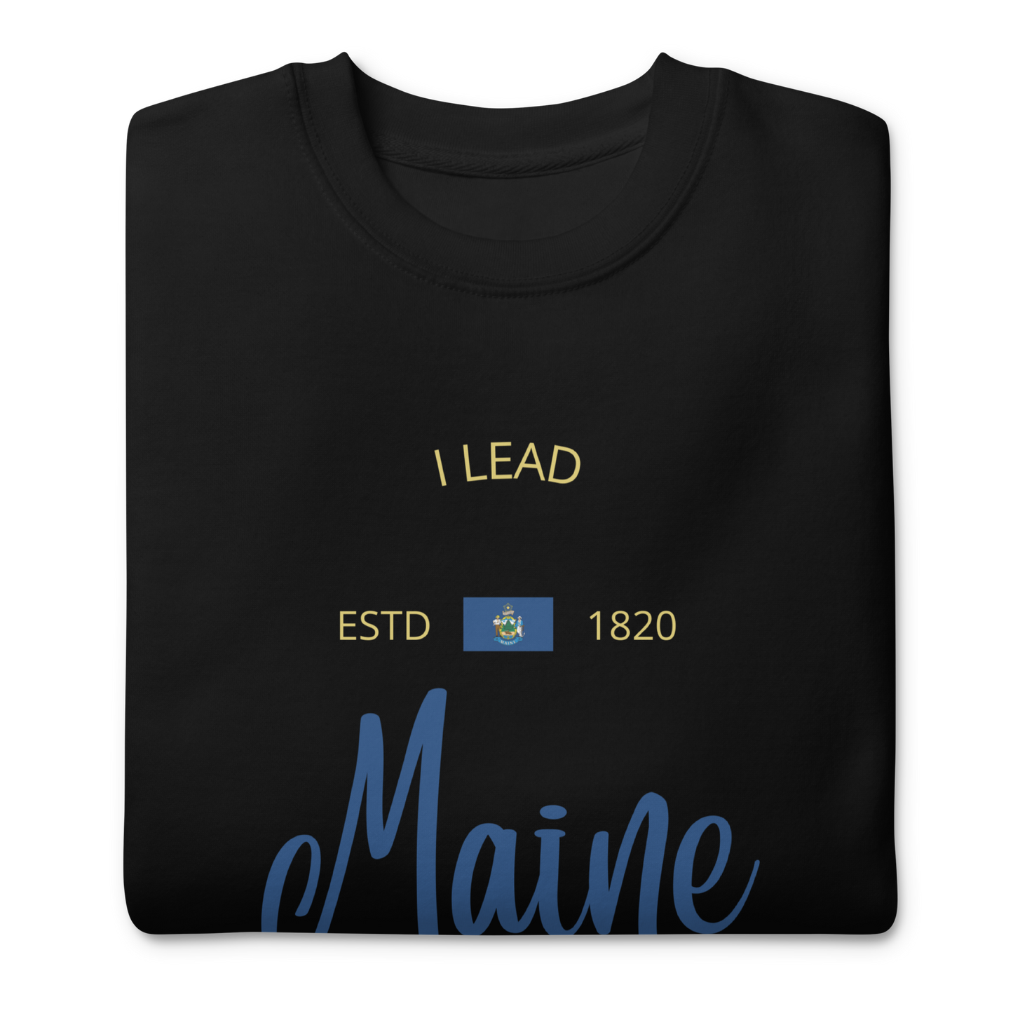 Maine - Motto Sweatshirt