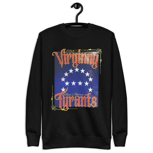 Thus Always to Tyrants - Sweatshirt